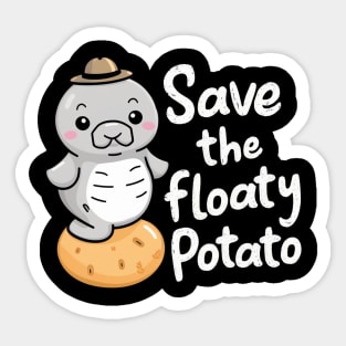 Save the Floaty Potato Sticker